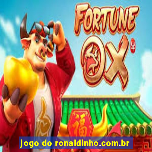 jogo do ronaldinho.com.br